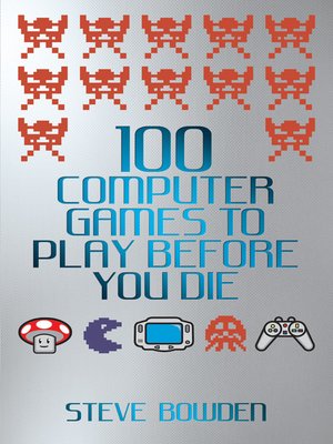 100 Computer Games to Play Before You Die - ebook